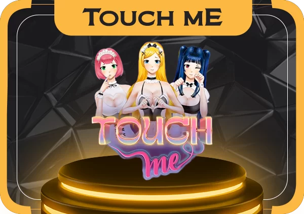 Touch Me